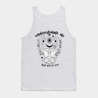 Underestimate Me Tank Top